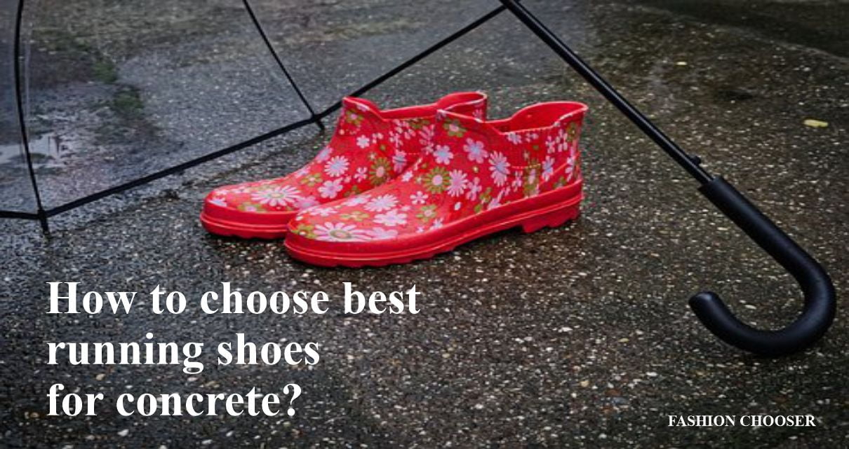 Running Shoes:How to Choose the Best Running Shoes,Best Shoes For Walking On Concrete | Fashion chooser